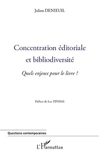 Concentration éditoriale et bibliodiversité: Quels enjeux pour le livre ?