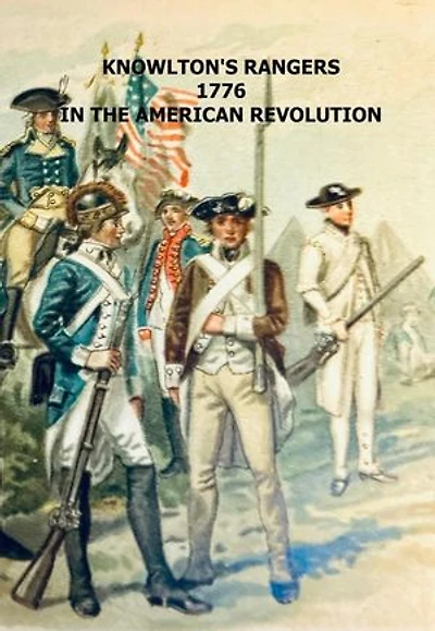 Knowlton's Rangers 1776 in the American Revolution