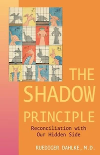 Shadow Principle: Reconciliation with Our Hidden Side