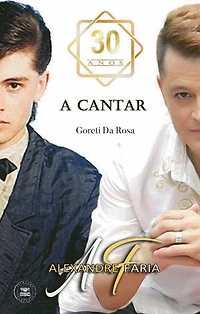 30 anos a cantar Alexandre Faria