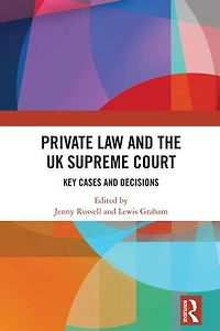 Private Law and the UK Supreme Court: Key Cases Decisions