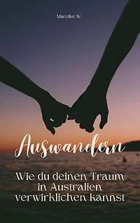 Auswandern: Wie du deinen Traum in Australien verwirklichen kannst