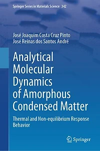 Analytical Molecular Dynamics of Amorphous Condensed Matter: Thermal and Non-Equilibrium Response Behavior
