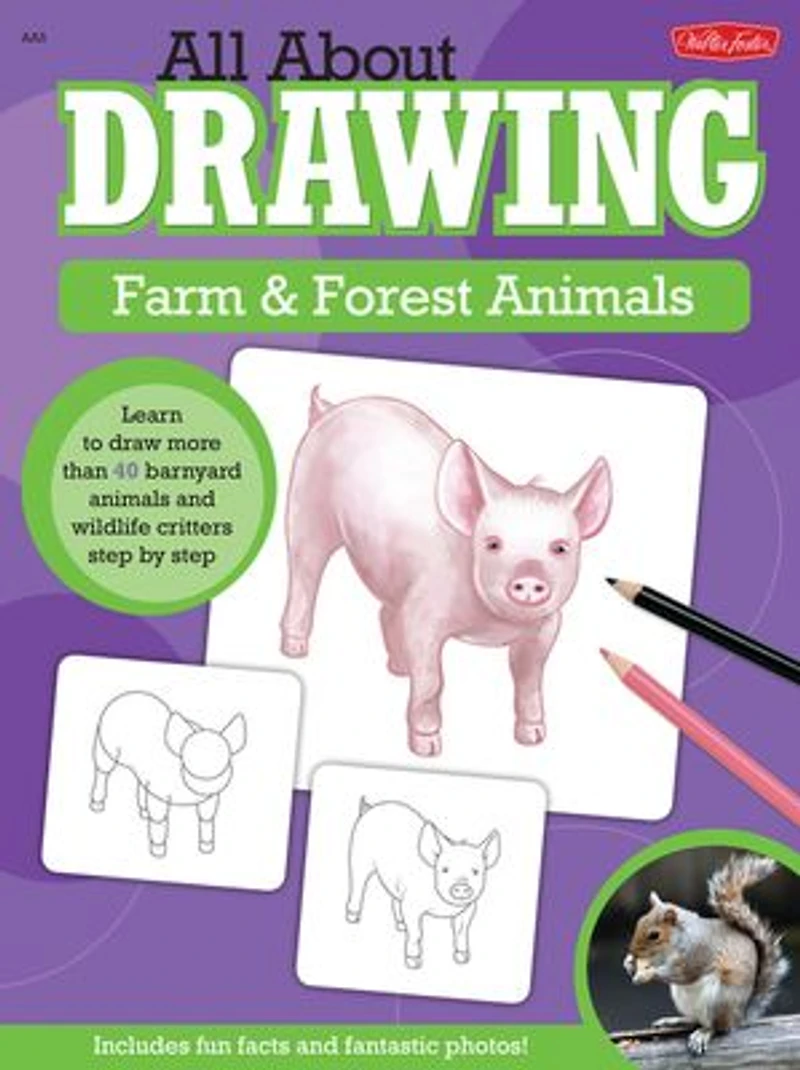 All About Drawing Farm & Forest Animals: Learn to draw more than 40 barnyard animals and wildlife critters step by