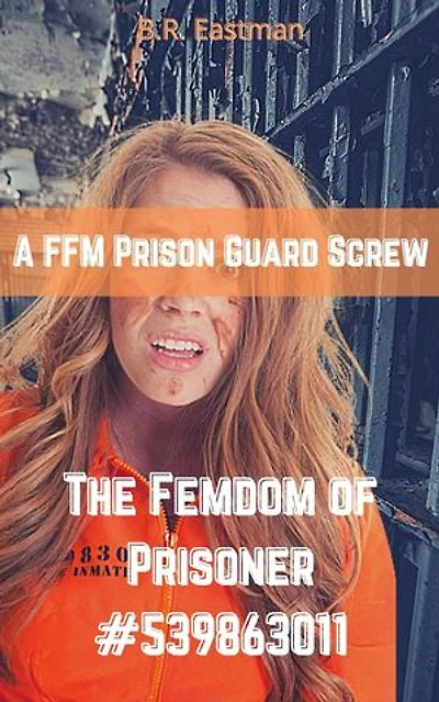 The Femdom of Prisoner #539863011: A FFM Prison Guard Screw