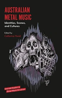 Australian Metal Music: Identities, Scenes, and Cultures