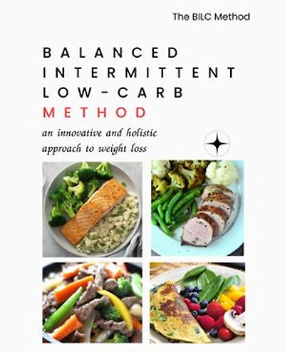 Balanced Intermittent Low-Carb Method: an innovative and holistic approach to weight loss