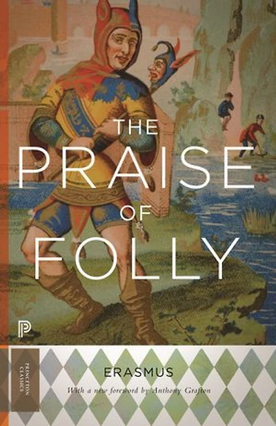 The Praise of Folly: Updated Edition