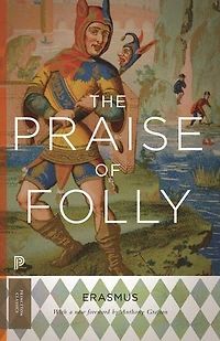 The Praise of Folly: Updated Edition