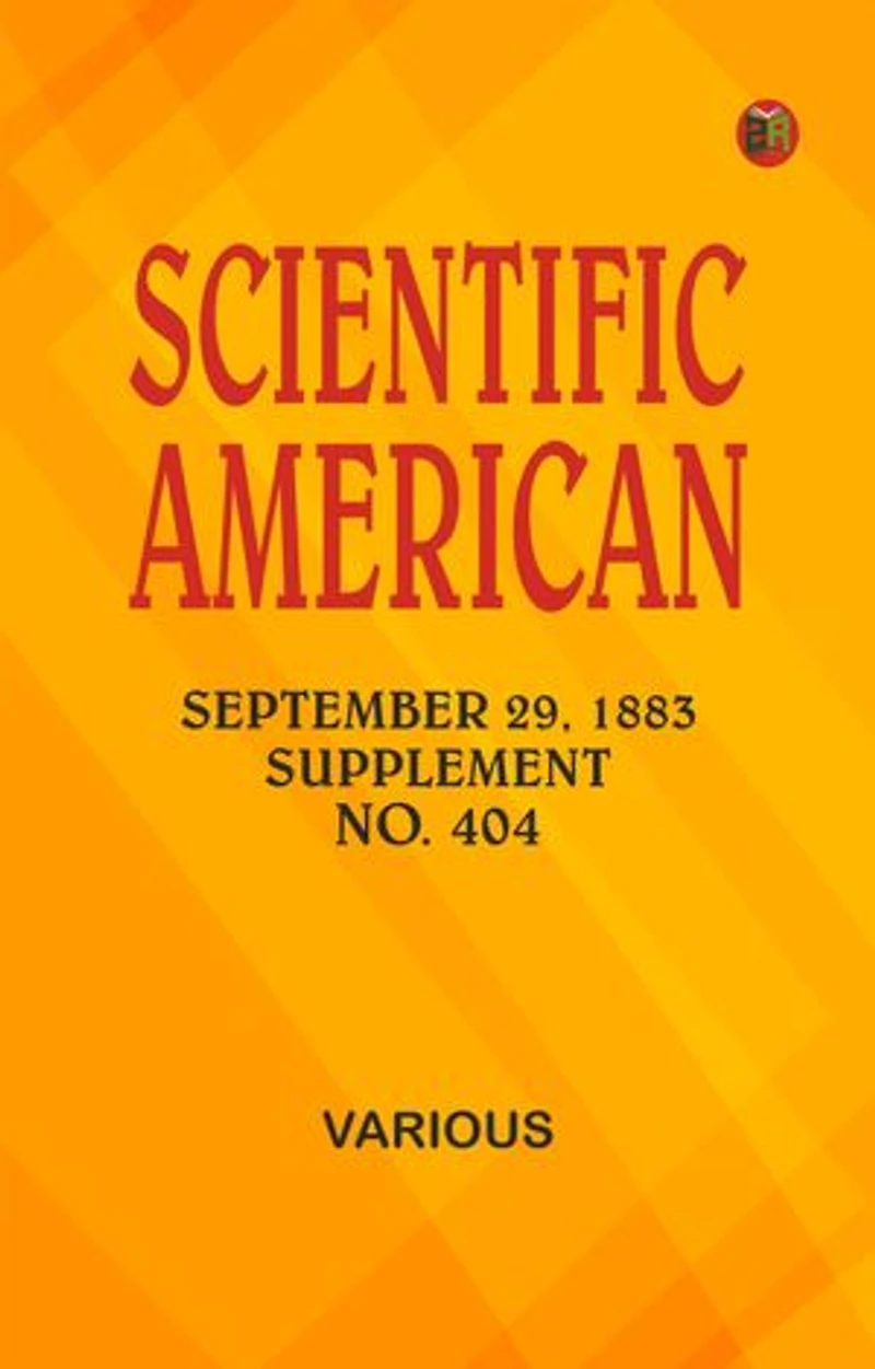 Scientific American, September 29, 1883 Supplement. No. 404