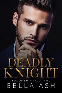 Deadly Knight: Sokolov Bratva, #3