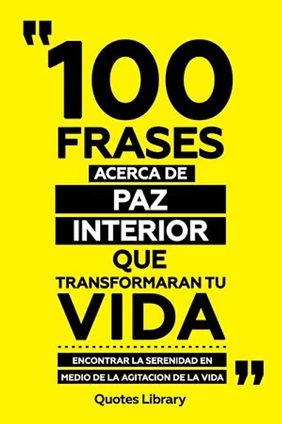 100 Frases Acerca De Paz Interior Que Transformaran Tu Vida - Encontrar La Serenidad En Medio De La Agitacion De La Vida