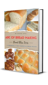 ABC OF BREAD MAKING: 6 Commercial and Non-commercial Bread Recipes