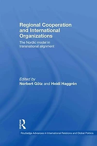 Regional Cooperation And International Organizations: The Nordic Model Transnational Alignment