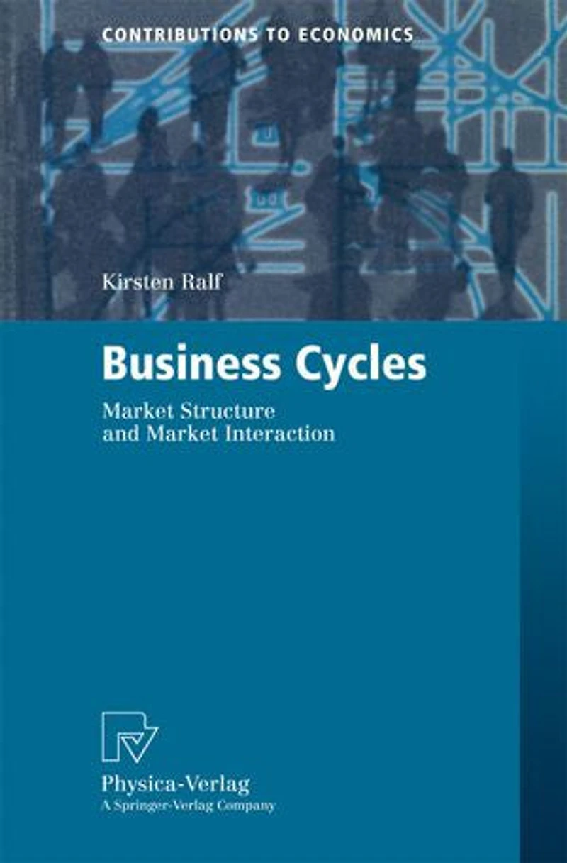 Business Cycles: Market Structure And Interaction
