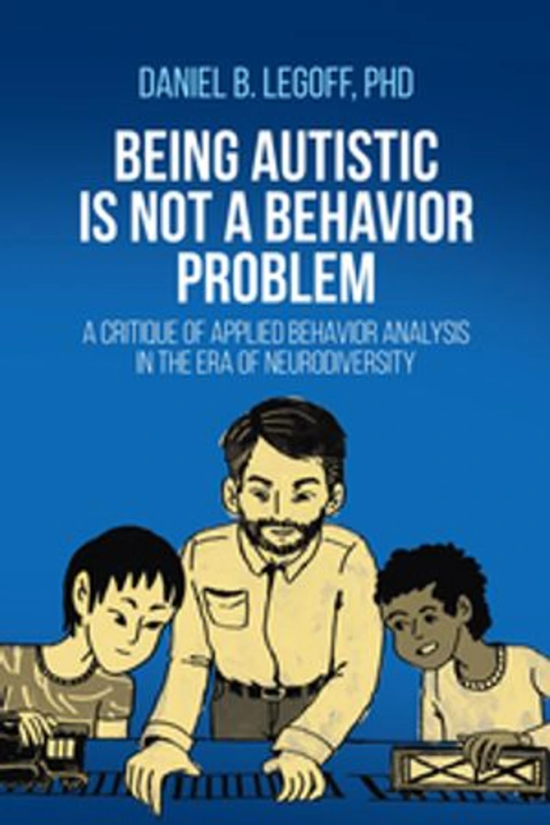 Being Autistic is Not A Behavior Problem: Critique of Applied Analysis the Era Neurodiversity