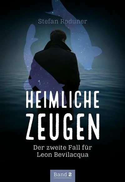 Heimliche Zeugen: Der zweite Fall für Leon Bevilaqcqua