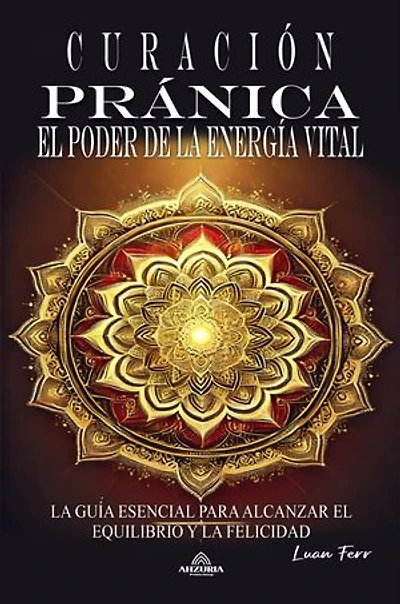 Curación Pránica: El Poder de la Energía Vital
