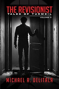 The Revisionist Volume 3: Tales of Turmoil: Short stories and poetry