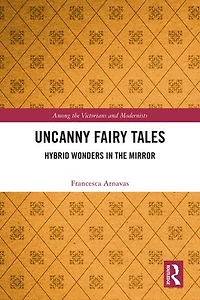 Uncanny Fairy Tales: Hybrid Wonders the Mirror