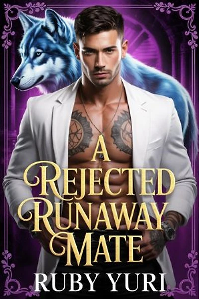 A Rejected Runaway Mate: A Secret Baby for the Lycan King
