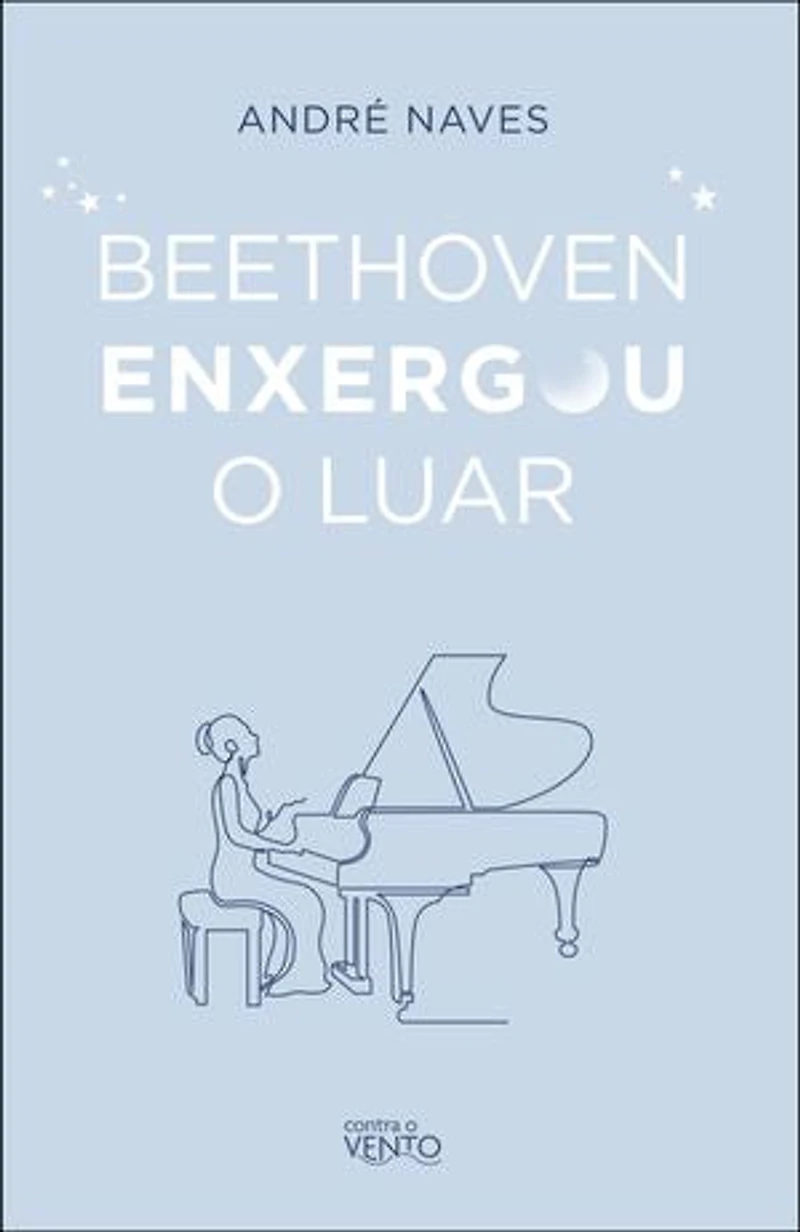 Beethoven enxergou o luar: meditações para viver bem!