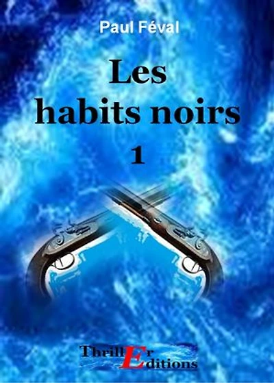 Les habits noirs - Tome 1