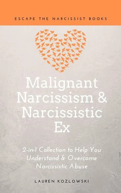Malignant Narcissism & Narcissistic Ex: 2-in-1 Collection