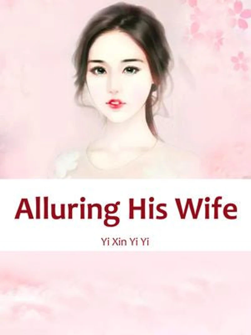 Alluring His Wife: Volume 1