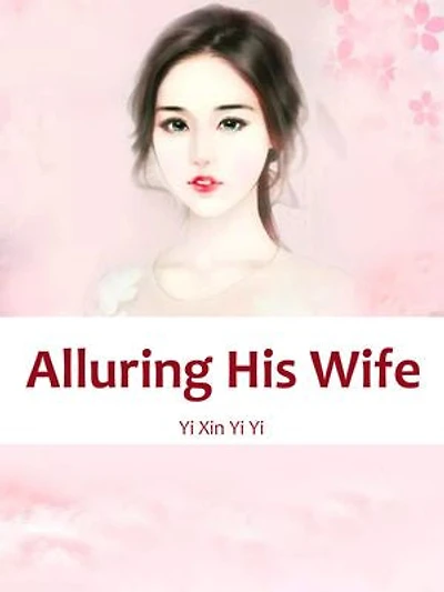 Alluring His Wife: Volume 1
