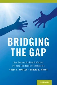 Bridging the Gap: How Community Health Workers Promote of Immigrants