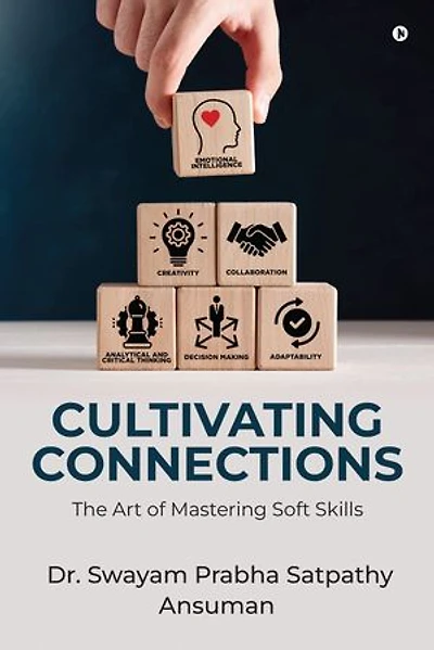 Cultivating Connections: The Art of Mastering Soft Skills