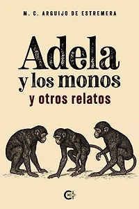 Adela y los monos y otros relatos