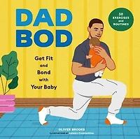Dad Bod: Get Fit and Bond with Your Baby - 30 Exercises Routines