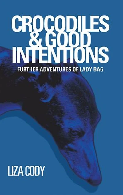 Crocodiles & Good Intentions: Further Adventures of Lady Bag