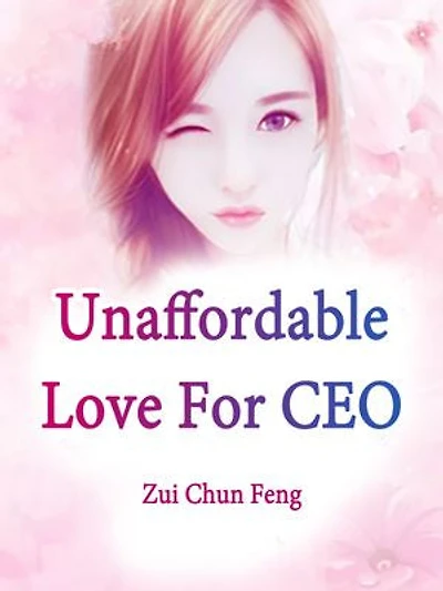Unaffordable Love For CEO: Volume 2