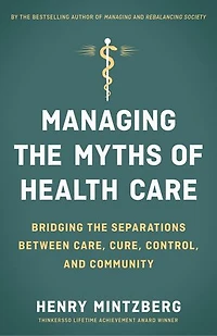 Managing the Myths of Health Care: Bridging Separations between Care, Cure, Control, and Community