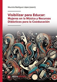 Visibilizar para Educar: Mujeres en la Música y Recursos Didácticos para la Coeducación