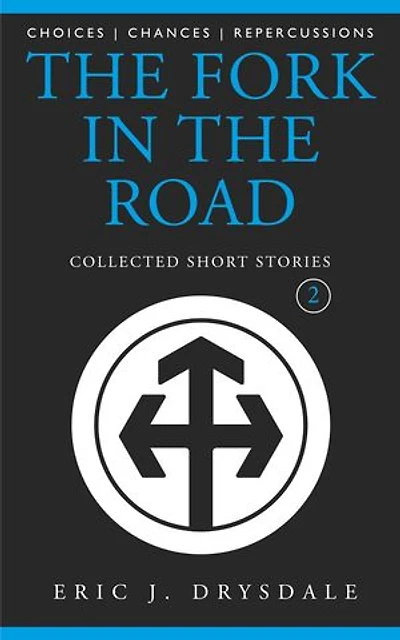 The Fork In The Road - Collected Short Stories 2: The Fork In The Road, #4