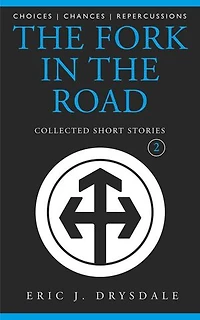 The Fork In The Road - Collected Short Stories 2: The Fork In The Road, #4