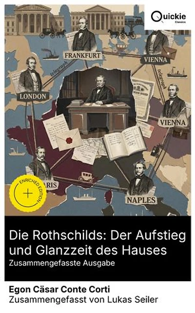 Die Rothschilds: Der Aufstieg und Glanzzeit des Hauses (Zusammengefasste Ausgabe): Bereicherte Ausgabe. Von der Frankfurter Judengasse zur Hochfinanz: Staatsanleihenhandel, Logistik und Diplomatie nach 1815