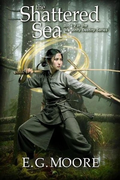The Shattered Sea: Dragonfly Destiny Series, #2