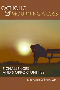 Catholic and Mourning a Loss: 5 Challenges and 5 Opportunities