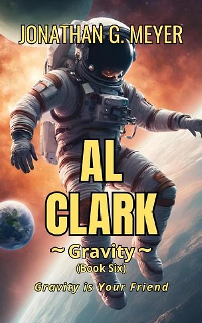 AL CLARK-Gravity (Book Six): Al Clark, #6