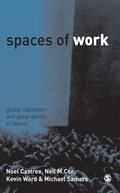 Spaces of Work: Global Capitalism and Geographies Labour