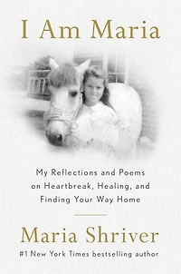 I Am Maria: My Reflections and Poems on Heartbreak, Healing, Finding Your Way Home