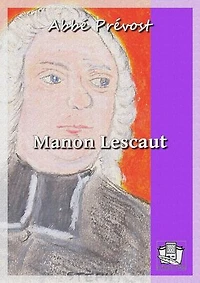 Manon Lescaut: Histoire du chevalier des Grieux et de Manon Lescaut