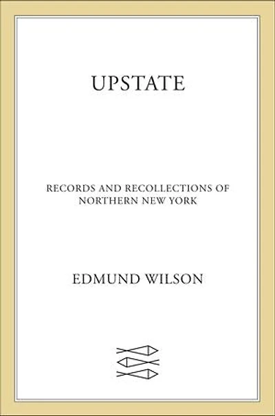 Upstate: Records and Recollections of Northern New York