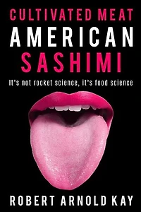Cultivated Meat American Sashimi: Cultivated Meat American Sashimi, #1