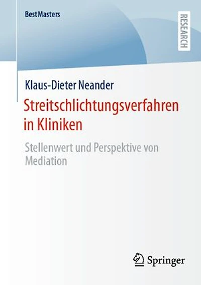 Streitschlichtungsverfahren Kliniken: Stellenwert und Perspektive von Mediation
